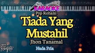 Download lagu Tiada Yang Mustahil|| Jhon Tanamal||Nada Pria mp3