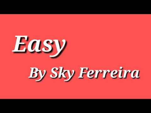 Sky Ferreira-Easy (Lyrics)