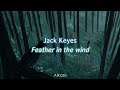 Jack Keyes - Feather in the wind (Sub Eng/Esp)