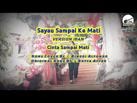 Sayau Sampai Ke Mati/ Versi Iban /Song Cover By /Ringgi Alfonso
