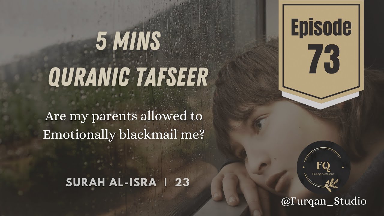 Are parents allowed to blackmail me? | Episode 73 | 5mins Quran Tafseer