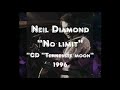 Neil Diamond - No limit (Live@Under a Tennessee Moon)[1996].
