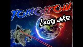 Beaty White - Tomorrow