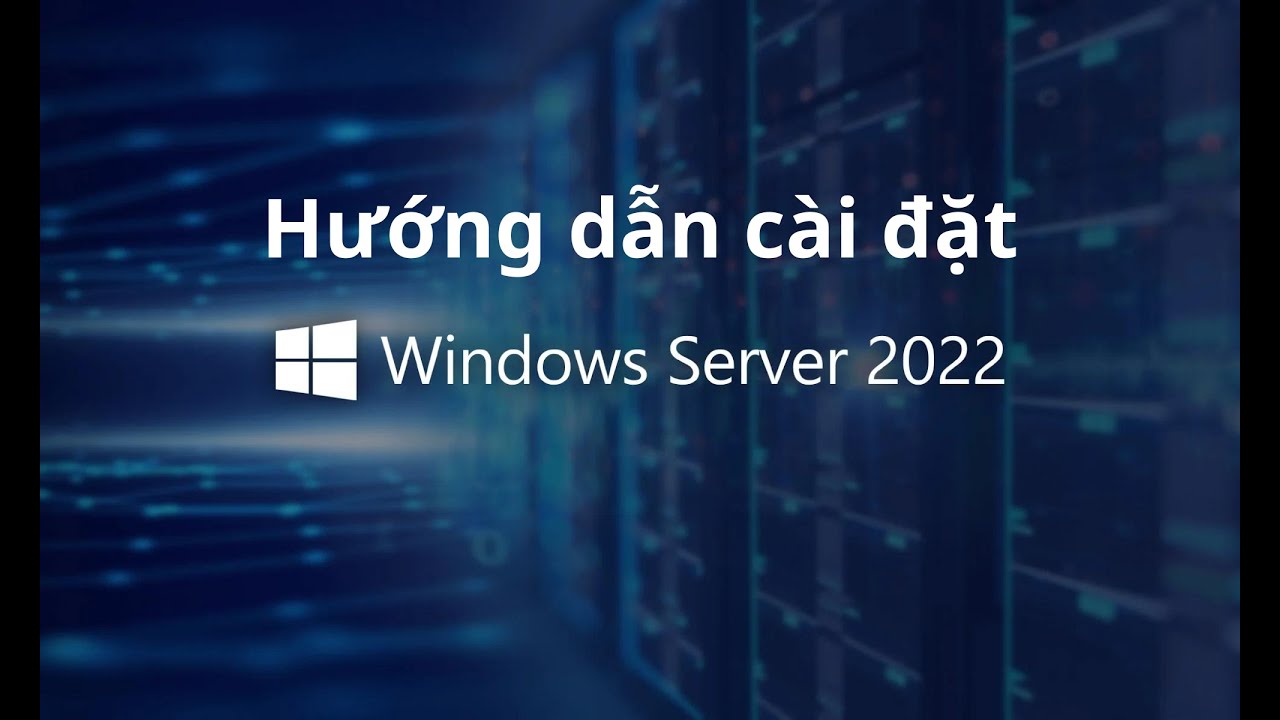 Cài đặt Windows Server 2022