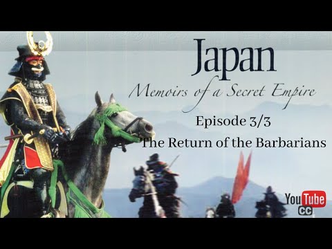 Japan: Memoirs of a Secret Empire - Episode 3 of 3 - The Return of the Barbarians
