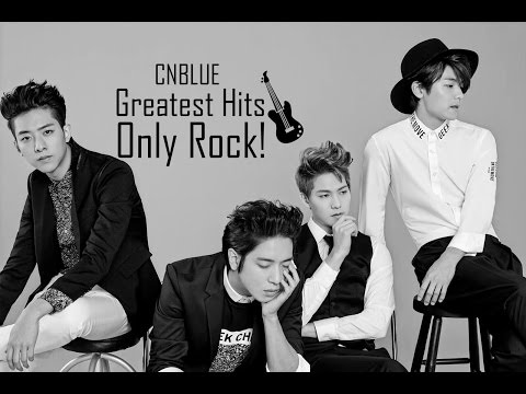 ★ ✩ CNBLUE★ ✩ Greatest Hits ★ ✩ ✌ Only Rock! ✌ ★ ✩