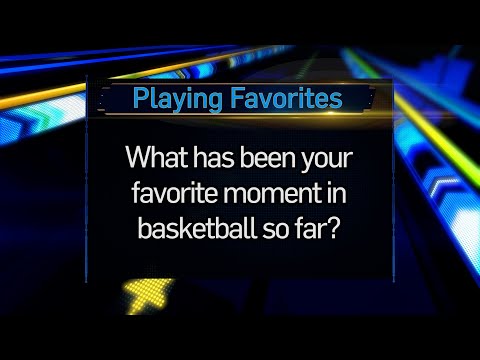 Playing Favorites: Favorite Moments in Basketball So Far