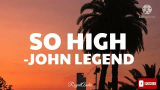 So High - John Legend (Audio)