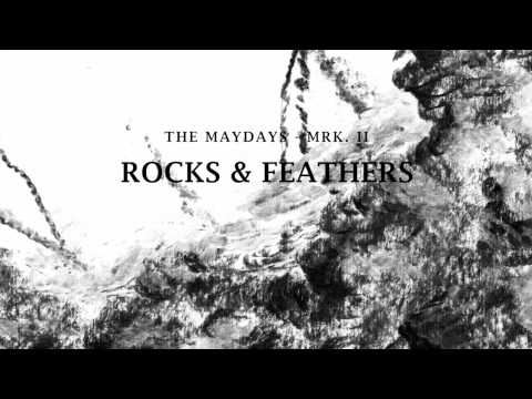 The MAYDAYS - Rocks & Feathers