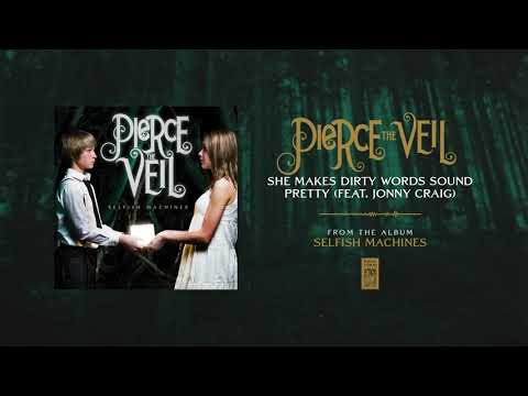 She Makes Dirty Words Sound Pretty - Pierce the Veil