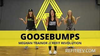 Goosebumps || Meghan Trainor || Cardio Dance || REFIT® REVOLUTION