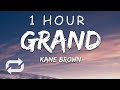 [1 HOUR 🕐 ] Kane Brown - Grand (Lyrics)