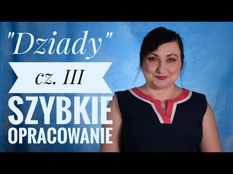 "Dziady" cz. III - szybkie przypomnienie z lektury