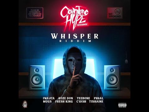 Whisper Riddim Mix 2024 Feat. Iwaata, Teebone, Roze Don, The Mugs, Fresh King, PH8AL, Tishaine
