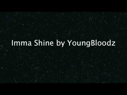 Imma Shine - YoungBloodz