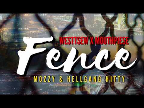 WESTTSEW x MOUTHPIE$E - FENCE (featuring MOZZY) produced by HELLGANG HITTY