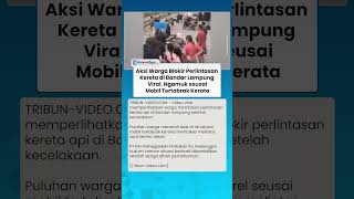 Gegara Mobil Tertabrak KA! Warga di Bandar Lampung Blokir Perlintasan Kereta Pakai Besi