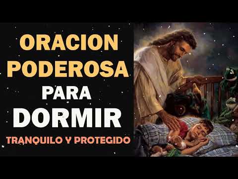 Oración para Dormir Tranquilo y Protegido, oración poderosa de la noche