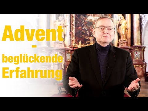 Advent - eine beglückende Erfahrung - Predigt zum ersten Advent 2022