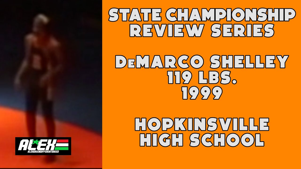 State Wrestling Championship match review w/ DeMarco Shelley (Hopkinsville HS; 1999 119 lbs.)