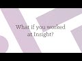 Why We Love Working at Insight