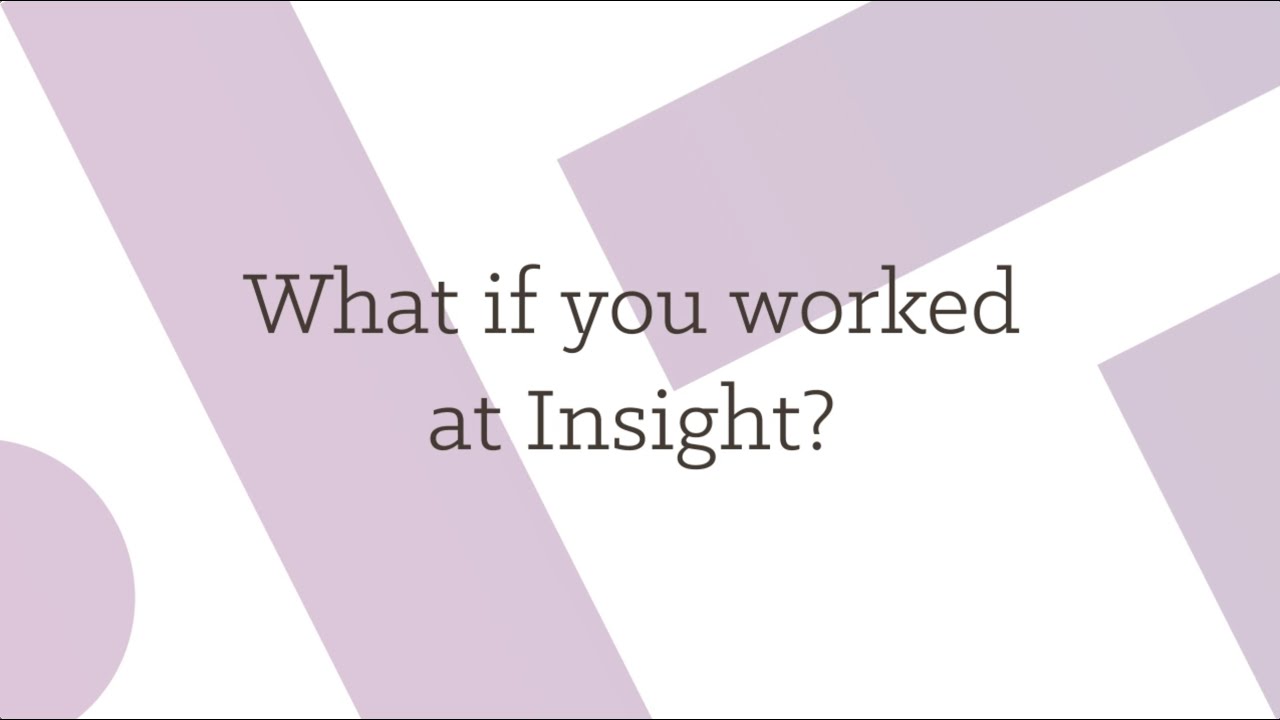 Why We Love Working at Insight