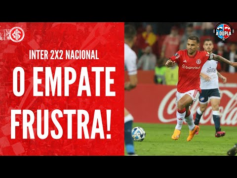 🔴⚪ Inter 2x2 Nacional: Precisa fechar a torneira | 30 minutos mágicos | Alemão jogou bem