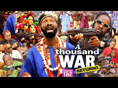 A THOUSAND WAR RETURNS SEASON 2 {NEW TRENDING MOVIE} -  SYLVESTER MADU|ZUBBY MICHEAL|2021 MOVIE