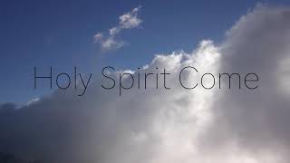 Holy Spirit Come - Breath Prayer