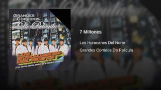 Los Huracanes Del Norte - 7 Millones