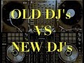 Old DJ's vs New DJ's (generation gap) 