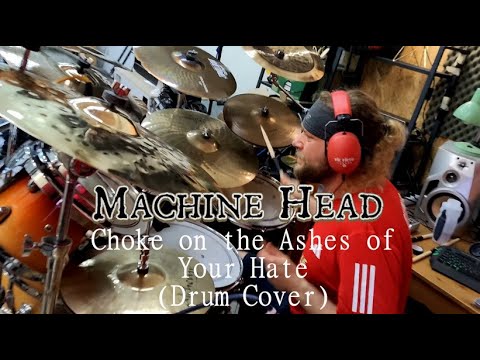 Machine Head - Chøke øn the Ashes øf Yøur Hate (Drum Cover)