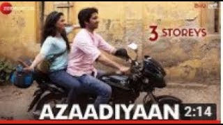 Azaadiyaan | 3 Storeys | Sharman Joshi, Masumeh, Ankit Rathi, Aisha | Clinton Cerejo &amp; Bianca Gomes