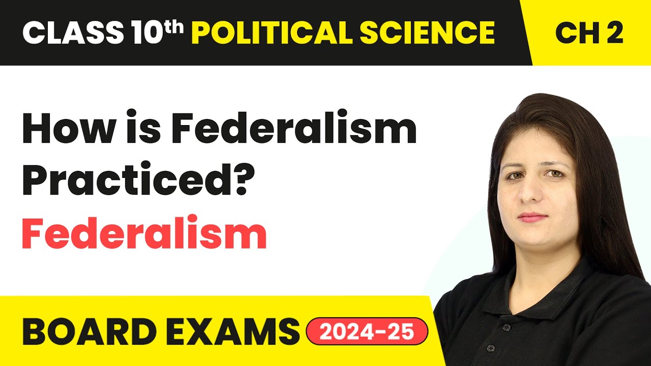 How is Federalism Practiced? - Federalism | Class 10 Political Science Chapter 2 | CBSE 2024