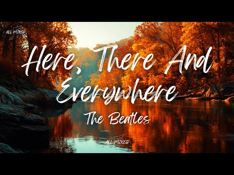 The Beatles - Here, There And Everywhere (Lyrics)
