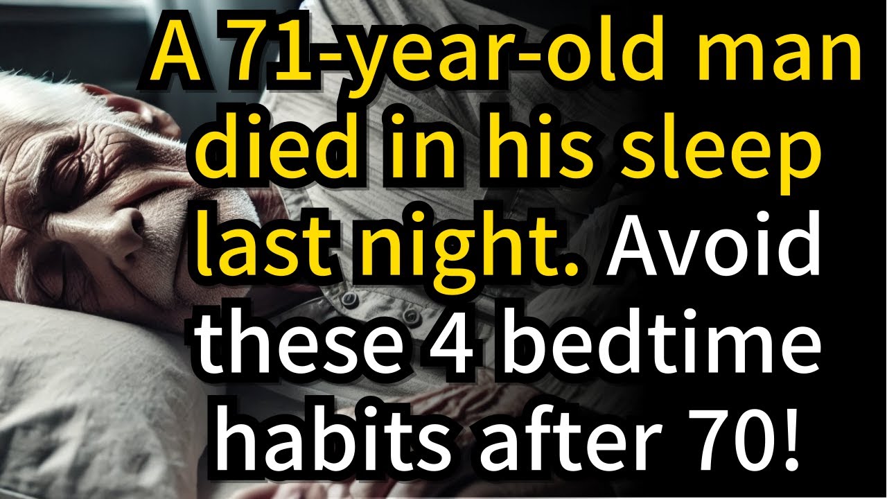71 Year Old Man Died in His Sleep  4 Bedtime Habits You Must Avoid After 70!