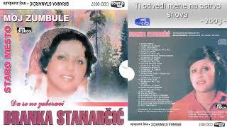Branka Stanarcic - Staro mesto - (Audio 2003) - CEO ALBUM