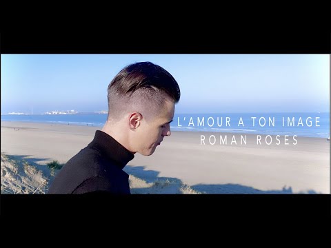 Roman Roses - L'amour a ton image (Official Video)