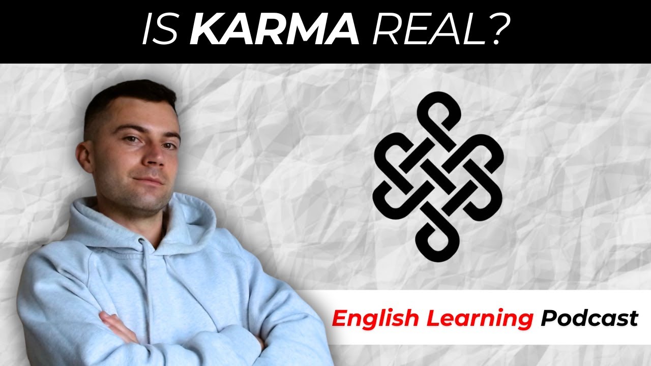 Is Karma Real? | Debates in English | English Learning Podcast