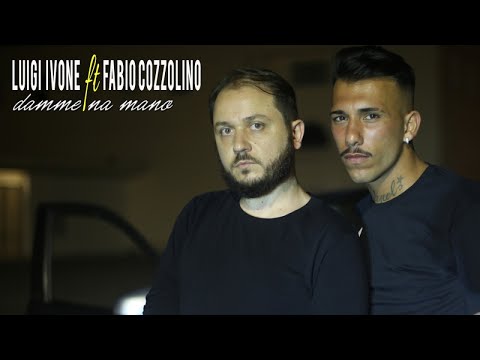 Luigi Ivone Ft. Fabio Cozzolino - Damme Na Mano (Video Ufficiale 2017)
