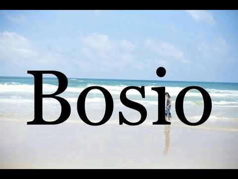 How To Pronounce Bosio🌈🌈🌈🌈🌈🌈Pronunciation Of Bosio