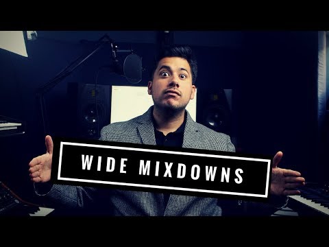 Get A Wide Mixdown - 5 Tips You Need To Know