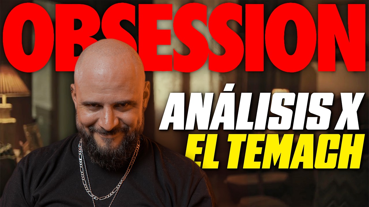 OBSESSION - MI OPINIÓN - El TemachVlog CAP76