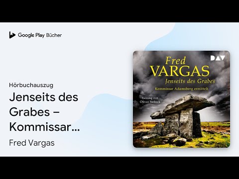 „Jenseits des Grabes – Kommissar Adamsberg 10“ von Fred Vargas · Hörbuchauszug