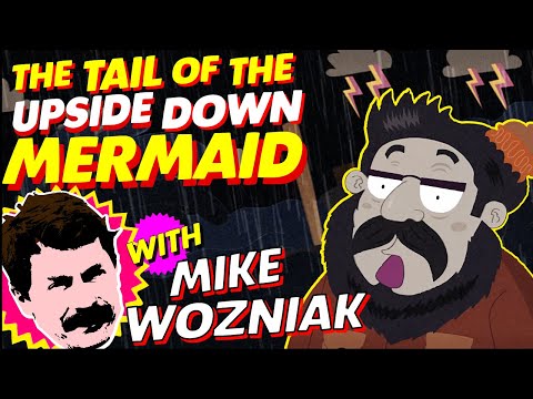 The Tail of The Upside Down Mermaid starring Mike Wozniak