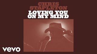 Chris Stapleton - Loving You On My Mind (Official Audio)