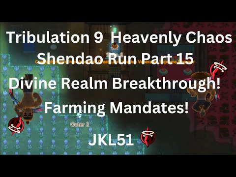 ACS Trib IX Heavenly Chaos Early Shendao Run Part 15 - Divine Realm Breakthrough & Mandates Start!