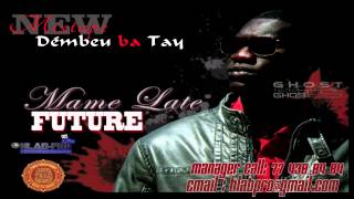 Mame Late FUTURE ft Latif NDIAYE