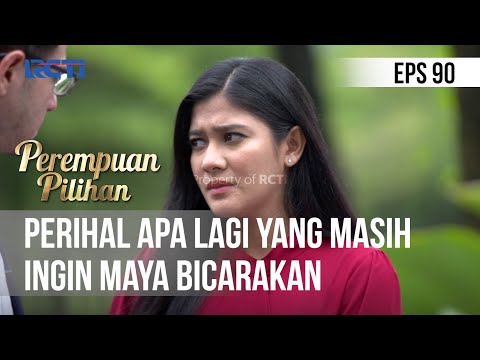 Perempuan Pilihan - Perihal Apa Lagi Yang Masih Ingin Maya Bicarakan