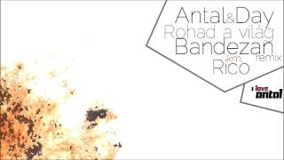 Antal & Day - Rohad a világ (Bandezan remix) (közr. Rico)